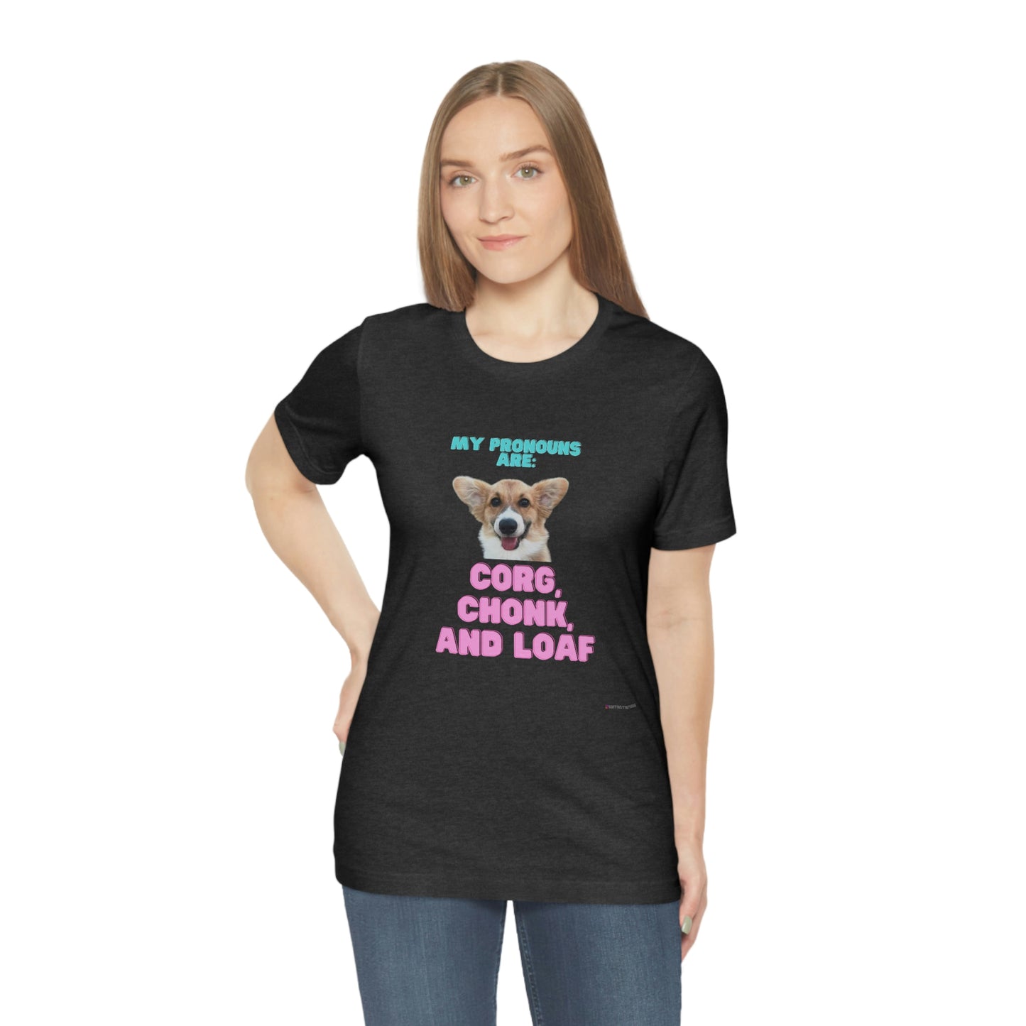 Corgi Pronoun Non-gender Specific T-shirt