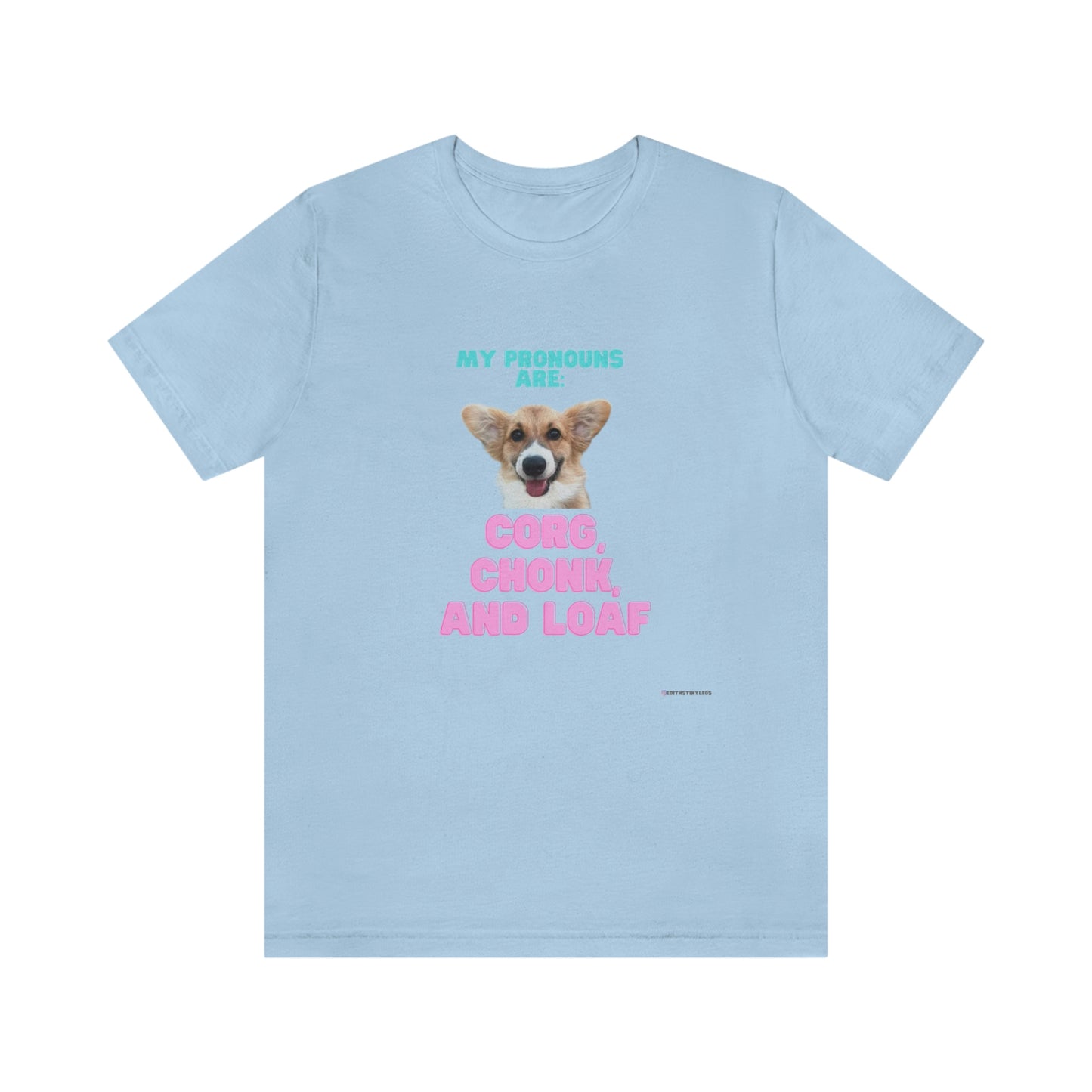 Corgi Pronoun Non-gender Specific T-shirt