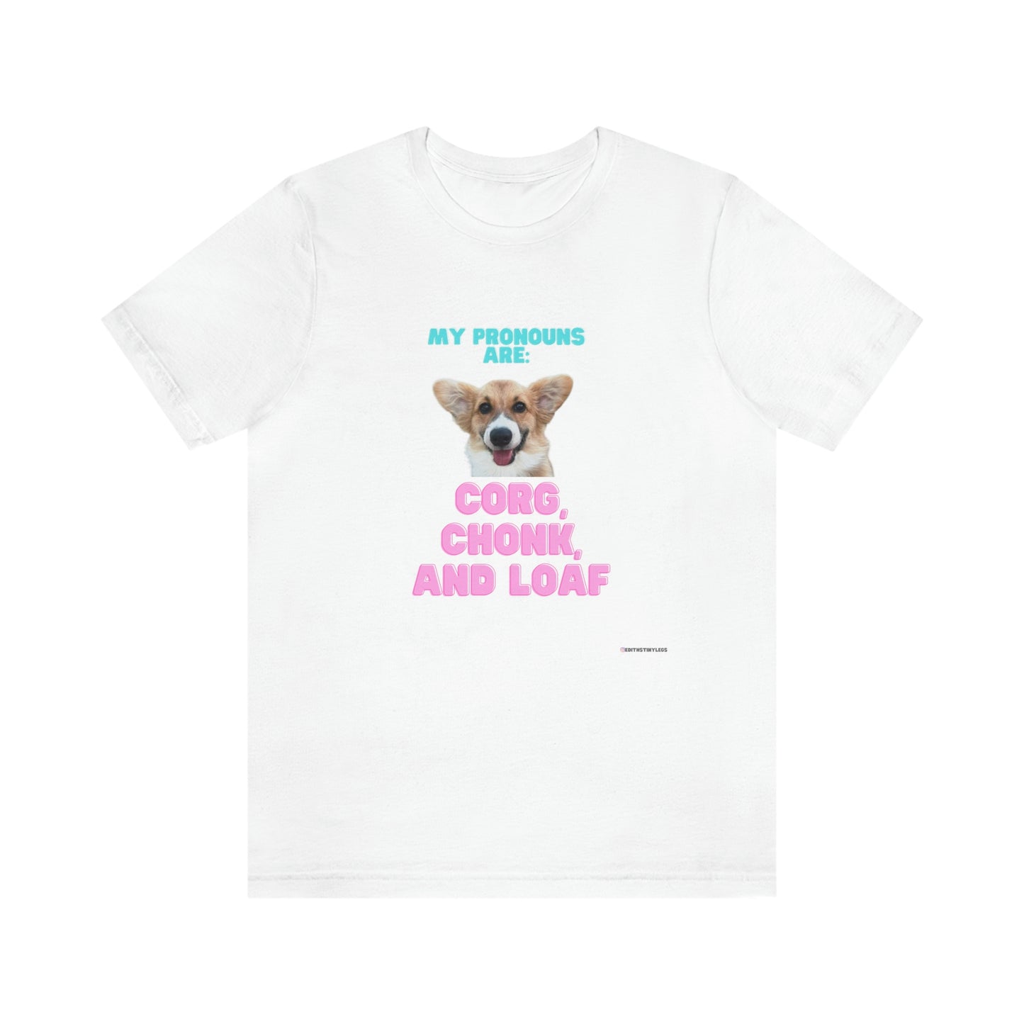 Corgi Pronoun Non-gender Specific T-shirt