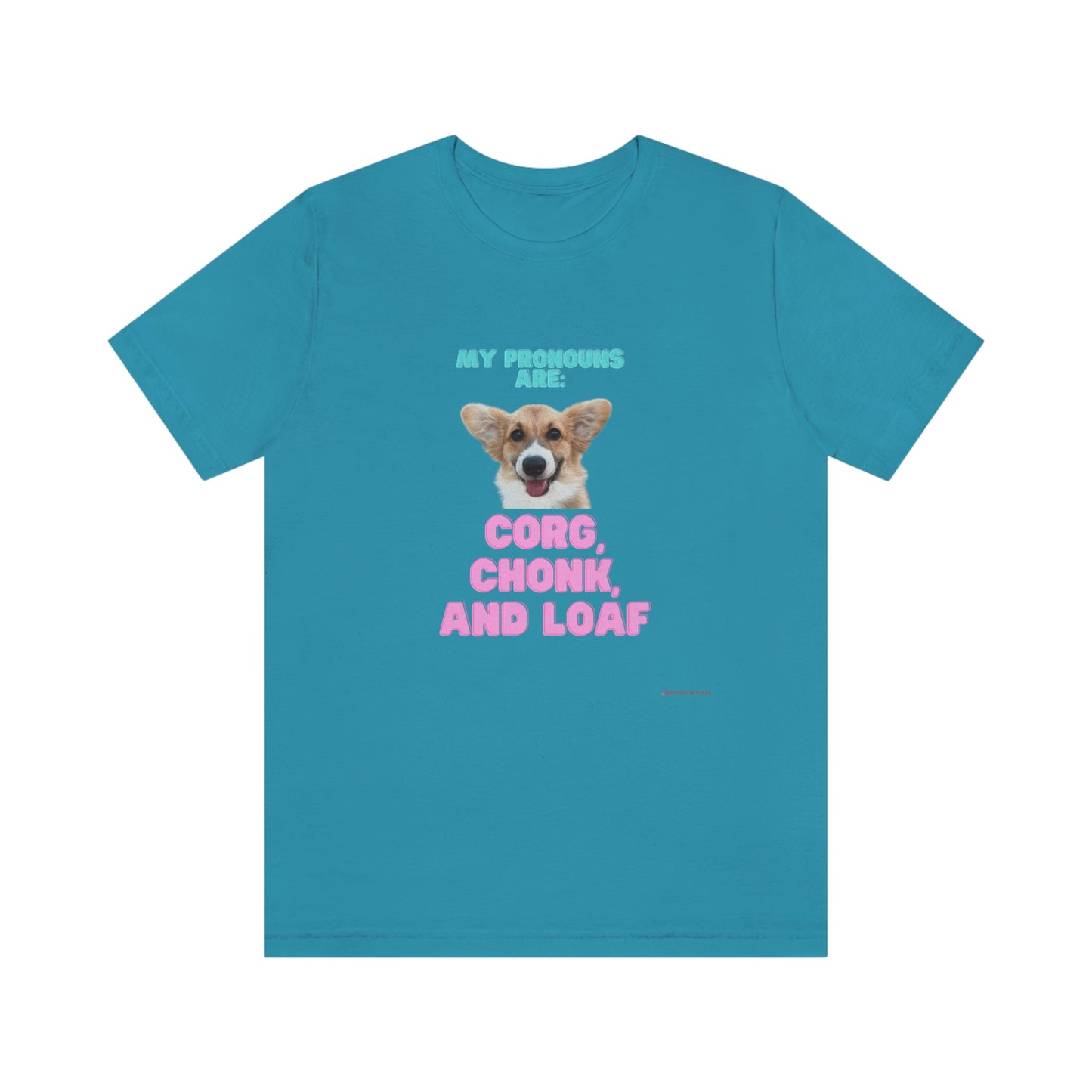 Corgi Pronoun Non-gender Specific T-shirt