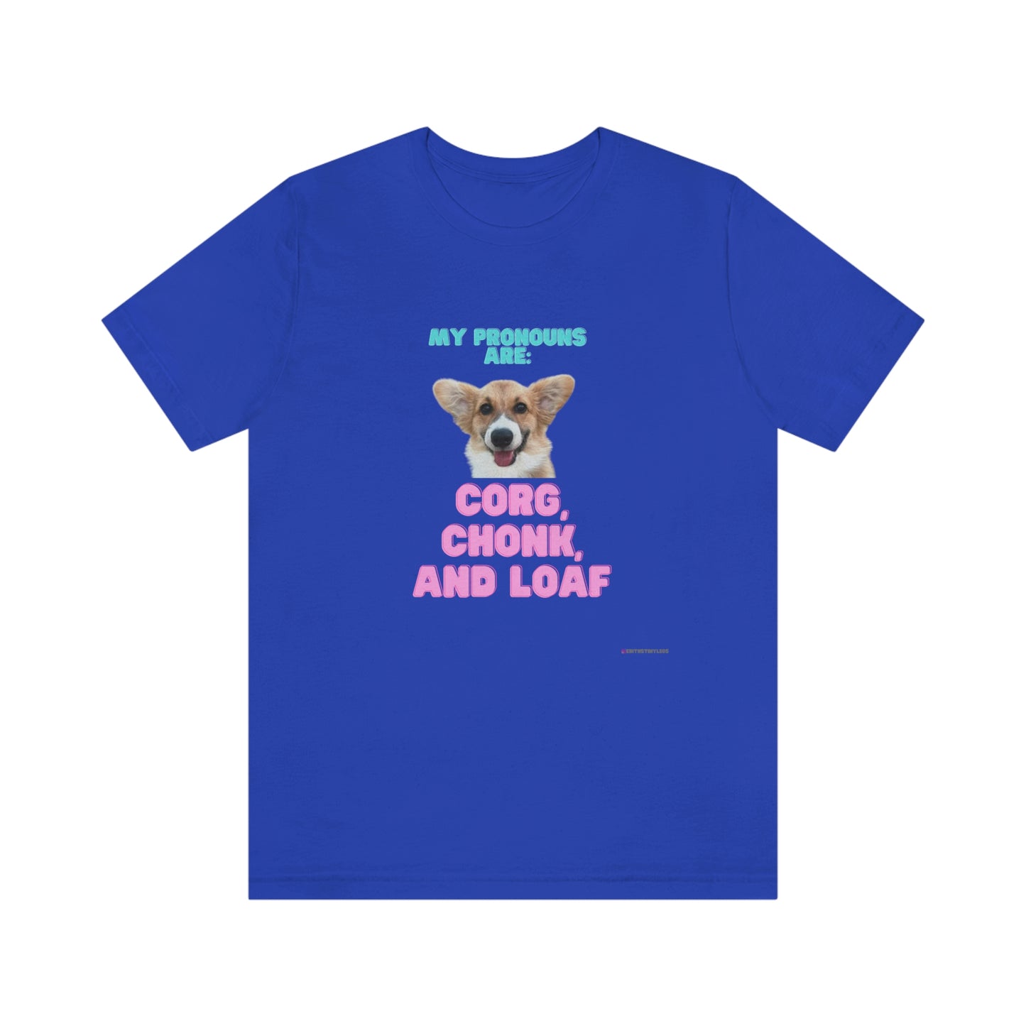 Corgi Pronoun Non-gender Specific T-shirt