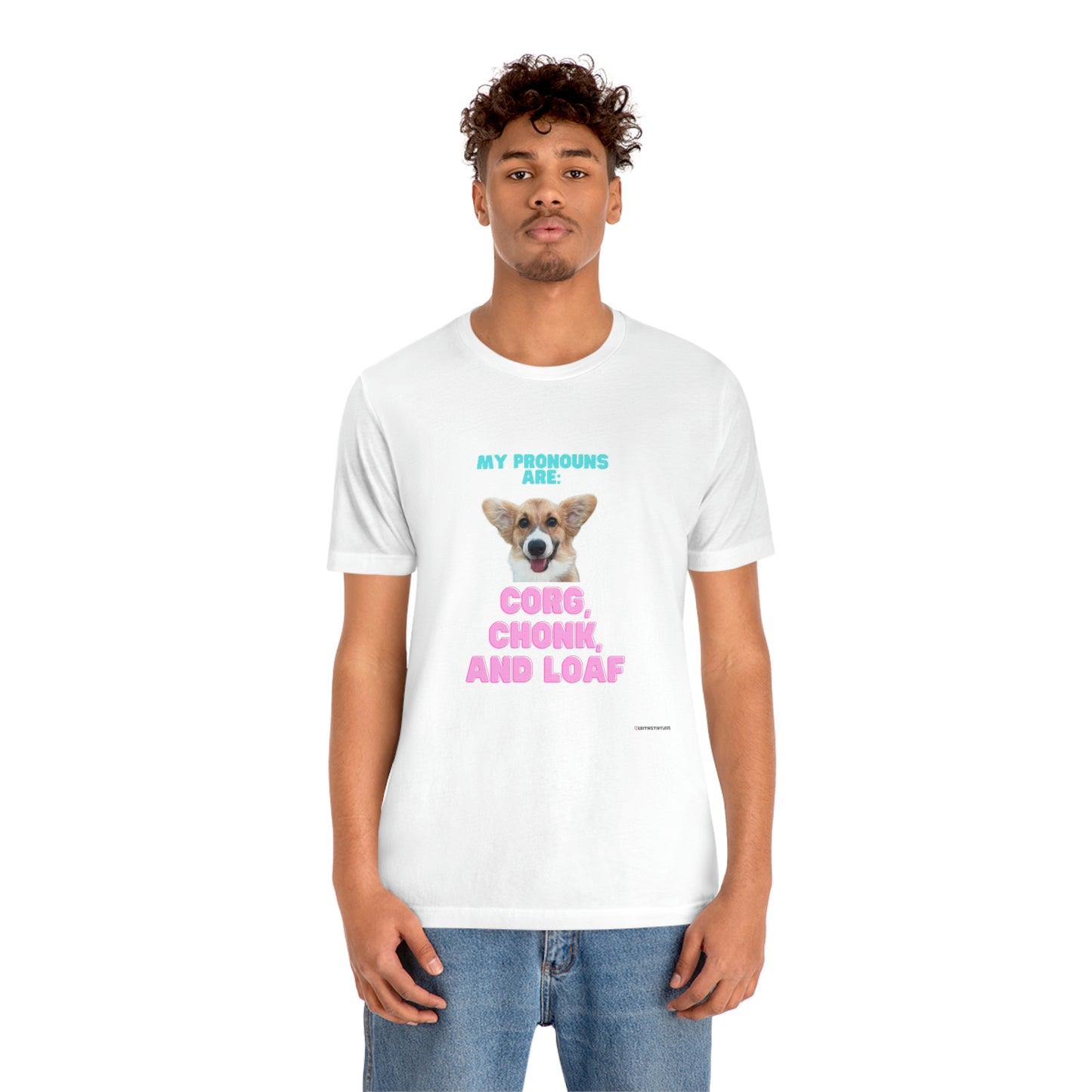 Corgi Pronoun Non-gender Specific T-shirt